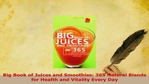 PDF  Big Book of Juices and Smoothies 365 Natural Blends for Health and Vitality Every Day Free Books