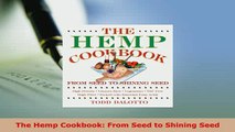 Download  The Hemp Cookbook From Seed to Shining Seed Read Full Ebook