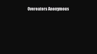 [PDF] Overeaters Anonymous Read Full Ebook