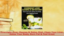 PDF  Overnight Liver Cleanse  Detox Diet Clean Your Liver Detox Your Body Burn Fat  Feel Read Online