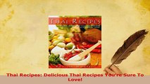 Download  Thai Recipes Delicious Thai Recipes Youre Sure To Love Download Online