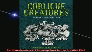 FREE DOWNLOAD  Curlicue Creatures A Coloring Book for the Creative Kind  BOOK ONLINE
