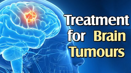Types of Treatment for Brain Tumours