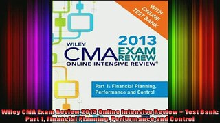 READ book  Wiley CMA Exam Review 2013 Online Intensive Review  Test Bank Part 1 Financial Planning Online Free