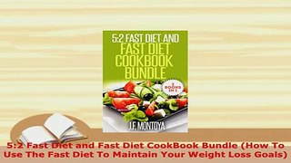 PDF  52 Fast Diet and Fast Diet CookBook Bundle How To Use The Fast Diet To Maintain Your PDF Full Ebook