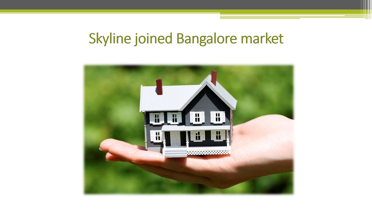 Skyline joined Bangalore market