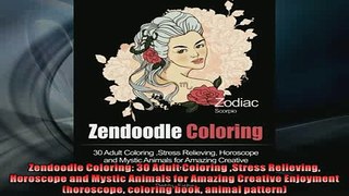 EBOOK ONLINE  Zendoodle Coloring 30 Adult Coloring Stress Relieving Horoscope and Mystic Animals for  FREE BOOOK ONLINE
