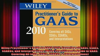 READ book  Wiley Practitioners Guide to GAAS 2010 Covering all SASs SSAEs SSARSs and Free Online