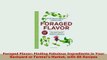 Download  Foraged Flavor Finding Fabulous Ingredients in Your Backyard or Farmers Market with 88 Ebook
