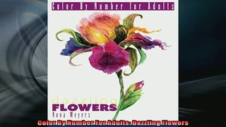 FREE DOWNLOAD  Color By Number For Adults Dazzling Flowers  BOOK ONLINE