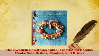 PDF  The Swedish Christmas Table Traditional Holiday Meals Side Dishes Candies and Drinks Download Full Ebook