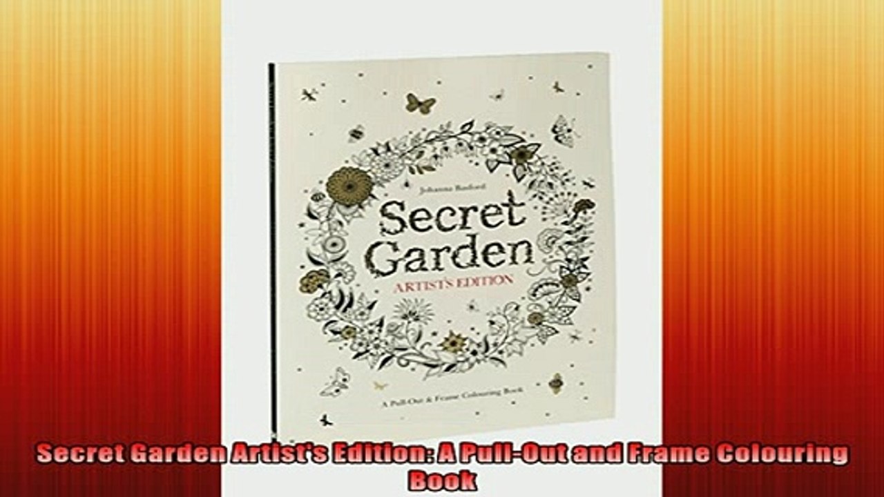 Download Free Download Secret Garden Artists Edition A Pullout And Frame Colouring Book Free Boook Online Video Dailymotion