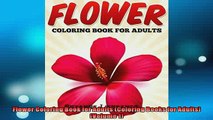 READ book  Flower Coloring Book for Adults Coloring Books for Adults Volume 1  FREE BOOOK ONLINE