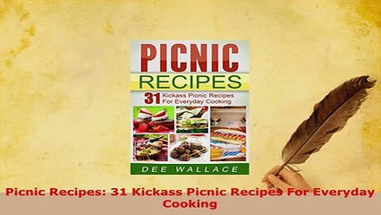 PDF  Picnic Recipes 31 Kickass Picnic Recipes For Everyday Cooking PDF Full Ebook