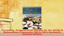 PDF  Thermomix Ausgezeichnete Rezepte für den Winter  Weihnachten Thermomix TM5  TM31 Read Online