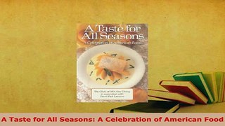 PDF  A Taste for All Seasons A Celebration of American Food Read Full Ebook