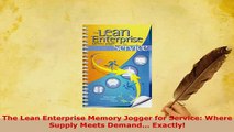 PDF  The Lean Enterprise Memory Jogger for Service Where Supply Meets Demand Exactly Ebook
