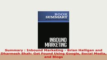 Download  Summary  Inbound Marketing  Brian Halligan and Dharmesh Shah Get Found Using Google PDF Book Free