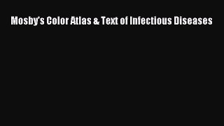 Download Mosby's Color Atlas & Text of Infectious Diseases PDF Free