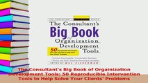 Download  The Consultants Big Book of Orgainization Development Tools 50 Reproducible Intervention Download Online