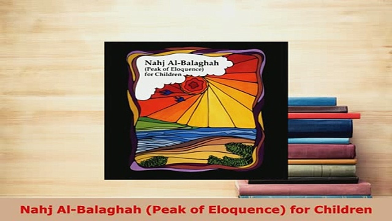 Download  Nahj AlBalaghah Peak of Eloquence for Children Free Books