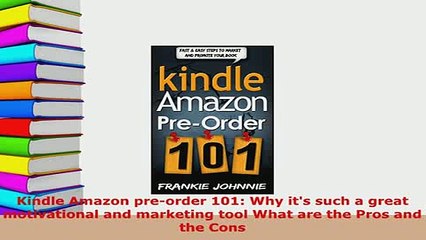 Download  Kindle Amazon preorder 101 Why its such a great motivational and marketing tool What Download Online