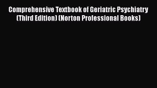 Download Comprehensive Textbook of Geriatric Psychiatry (Third Edition) (Norton Professional