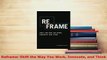 PDF  Reframe Shift the Way You Work Innovate and Think Read Online