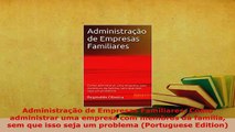 PDF  Administração de Empresas Familiares Como administrar uma empresa com membros da família Download Online