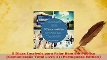 PDF  5 Dicas Incríveis para Falar Bem em Público Comunicação Total Livro 1 Portuguese Download Full Ebook