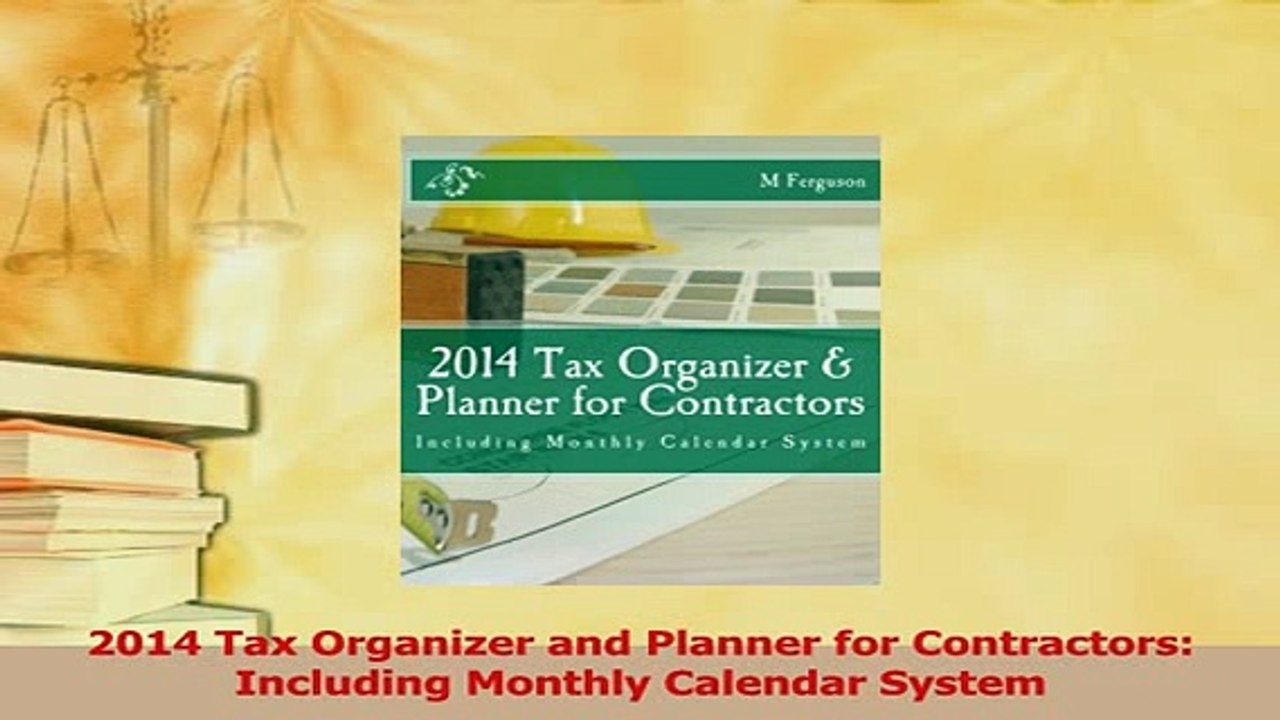 Read  2014 Tax Organizer and Planner for Contractors Including Monthly Calendar System Ebook Free