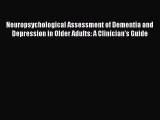 Read Neuropsychological Assessment of Dementia and Depression in Older Adults: A Clinician's