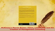 PDF  McKinseys Marvin Bower Vision Leadership and the Creation of Management Consulting Download Online