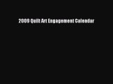 Read 2009 Quilt Art Engagement Calendar Ebook Free