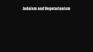 Read Judaism and Vegetarianism Ebook