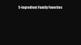 Read 5-Ingredient Family Favorites Ebook Free