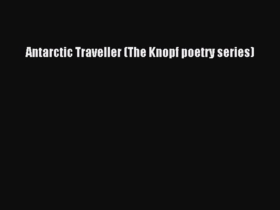 Download Antarctic Traveller (The Knopf poetry series) PDF Free