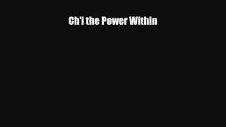 Download ‪Ch'i the Power Within‬ Ebook Online