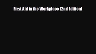 Read ‪First Aid in the Workplace (2nd Edition)‬ Ebook Free