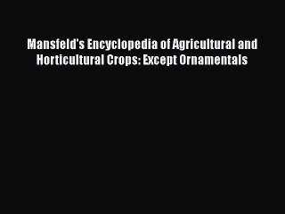 PDF Mansfeld's Encyclopedia of Agricultural and Horticultural Crops: Except Ornamentals Free