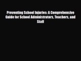 Read ‪Preventing School Injuries: A Comprehensive Guide for School Administrators Teachers