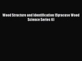 PDF Wood Structure and Identification (Syracuse Wood Science Series 6) Free Books