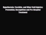 Download ‪Hypothermia Frostbite and Other Cold Injuries: Prevention Recognition and Pre-Hospital