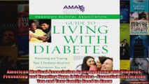 Read  American Medical Association Guide to Living with Diabetes Preventing and Treating Type 2  Full EBook