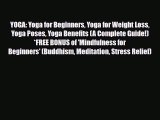 Read ‪YOGA: Yoga for Beginners Yoga for Weight Loss Yoga Poses Yoga Benefits (A Complete Guide!)‬
