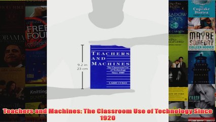 Free   Teachers and Machines The Classroom Use of Technology Since 1920 Read Download