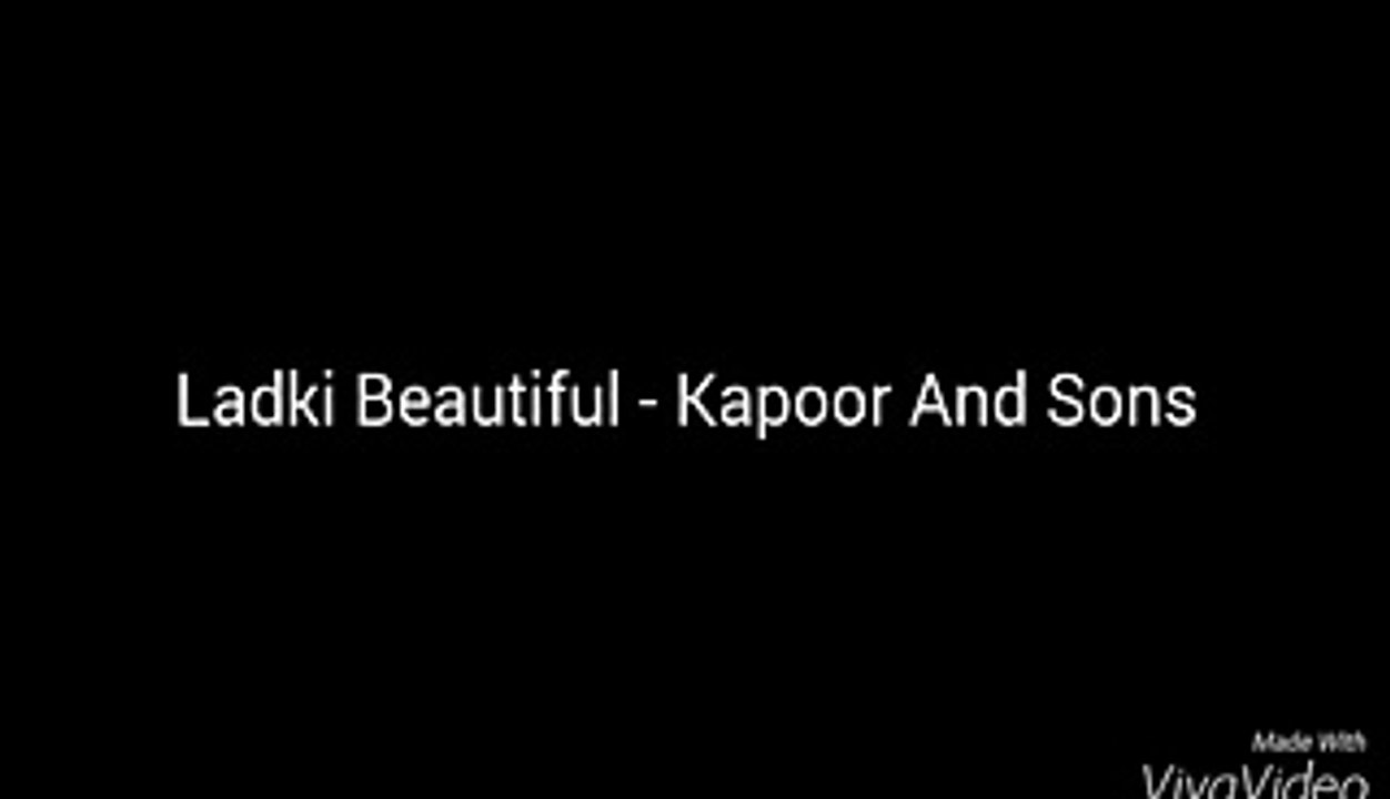 Ladki Beautifull Chull Full HD video Song 2016 Kapoor Sons Movie - Video Dailymotion