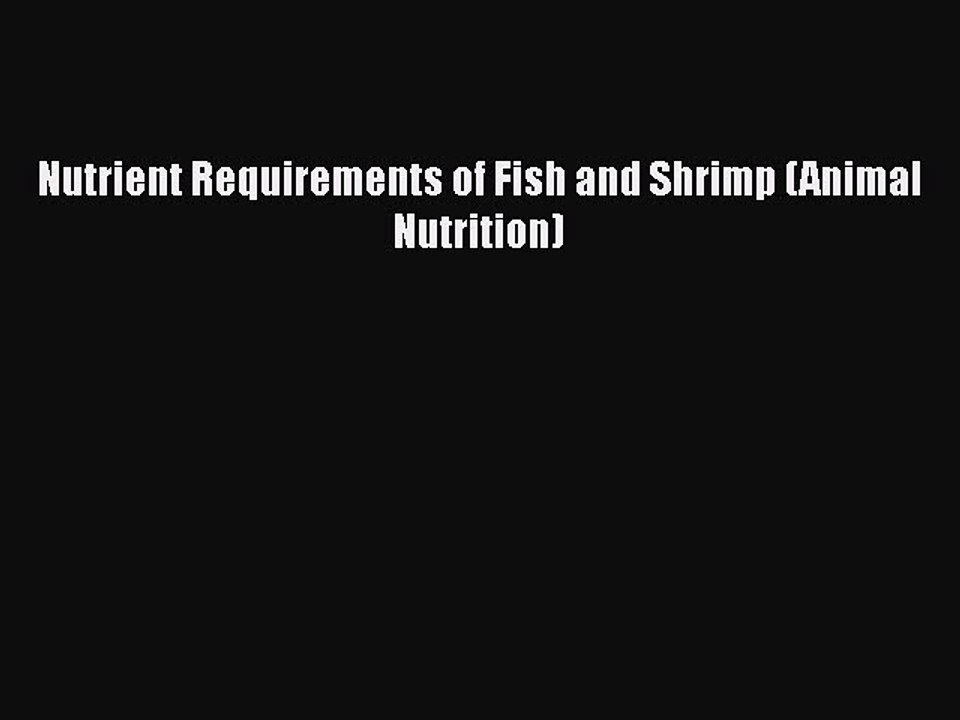 Download Nutrient Requirements of Fish and Shrimp (Animal Nutrition)  EBook