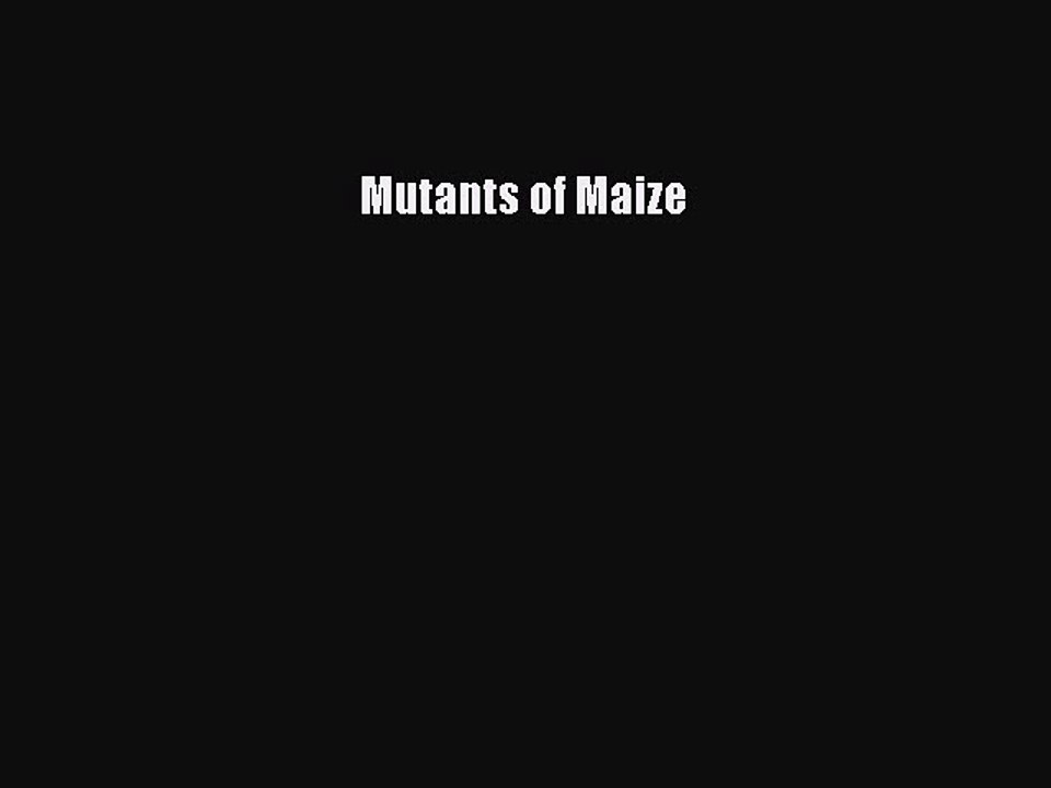 Download Mutants of Maize Free Books