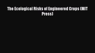 PDF The Ecological Risks of Engineered Crops (MIT Press)  EBook